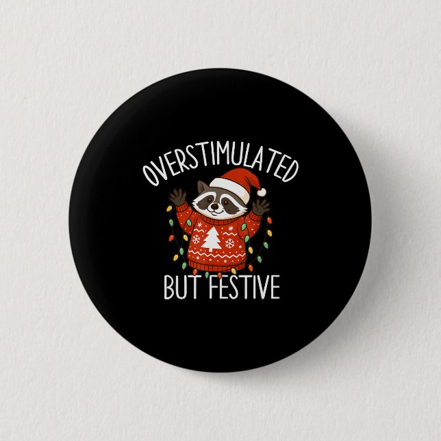 Badge Rond 5 Cm Overstimulated But Festive Christmas Racoon Men Wo (Devant)