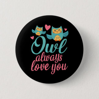 Badge Rond 5 Cm OWL TOUJOURS VOUS AIMER mignonne Dire des fors