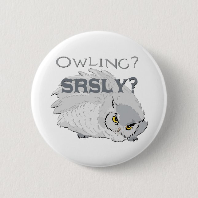 Badge Rond 5 Cm Owling Sérieusement (Devant)