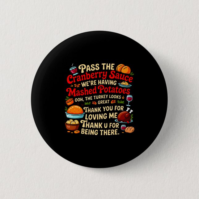 Badge Rond 5 Cm P The Cranberry Sauce We're Having Mashed Tatoes L (Devant)