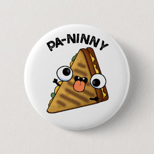 Badge Rond 5 Cm Pa-ninny Funny Panini Pun dispose d'une panini mig
