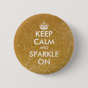 Badge Rond 5 Cm Paillettes dorées, gardez votre calme et brillez s