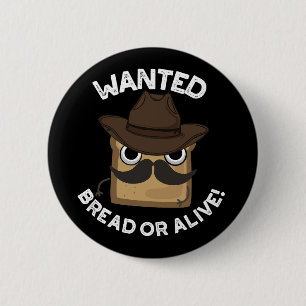 Badge Rond 5 Cm Pain ou Vivant Blague de Nourriture Drôle Fond Som