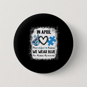 Badge Rond 5 Cm Paix Amour Autisme En Avril Nous Portons Du Bleu P