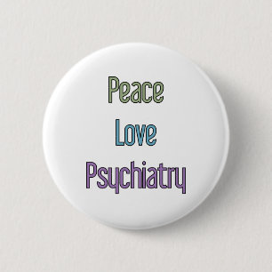 Badge Rond 5 Cm Paix, amour, psychiatrie