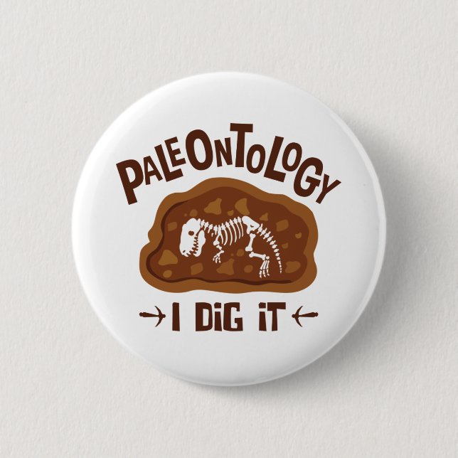 Badge Rond 5 Cm Paléontologie Je Creuse Il Paléontologue Dinosaur  (Devant)