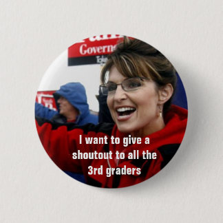 Badge Rond 5 Cm palin de Sarah, je veux donner un shoutout à tout