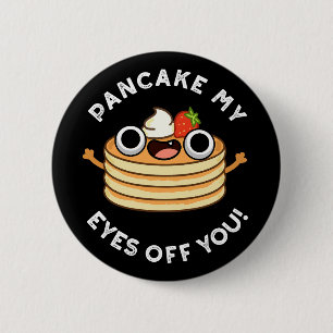 Badge Rond 5 Cm Pancake Mes Yeux De Vous Drôle Alimentation Pun Da
