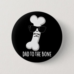 Badge Rond 5 Cm Papa À L'Os Drôle Anatomie Jeu Biseau BG