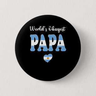 Badge Rond 5 Cm Papa argentin le plus Okayest dans le monde Meille