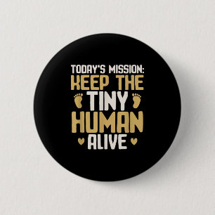 Badge Rond 5 Cm Papa Bébé Garde Le Petit Humain En Vie Drôle Nouve