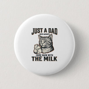Badge Rond 5 Cm Papa Chat Drôle Est Revenu Avec Le Lait Vintage Sh