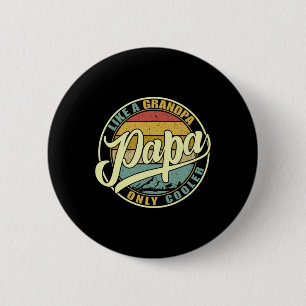 Badge Rond 5 Cm Papa comme un grand-père mais en plus cool Papa dr