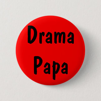 Badge Rond 5 Cm Papa de drame
