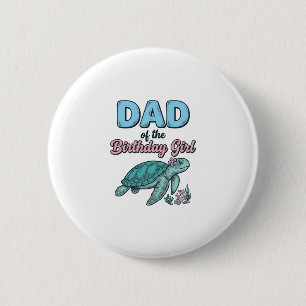 Badge Rond 5 Cm Papa de la fille de la tortue de mer d'anniversair