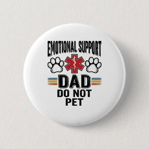 Badge Rond 5 Cm Papa de soutien émotionnel Ne pas caresser Vintage