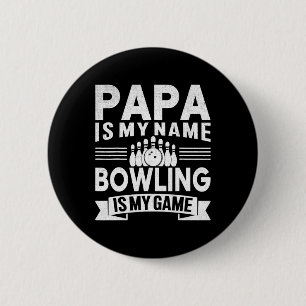 Badge Rond 5 Cm Papa Drôle Est Mon Nom Bowling Est Mon Jeu Pour Bo
