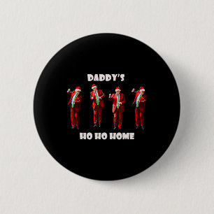Badge Rond 5 Cm Papa drôle Ho Ho Maison Trump Danse Père Noël C