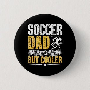 Badge Rond 5 Cm Papa footballeur comme un papa normal mais plus co