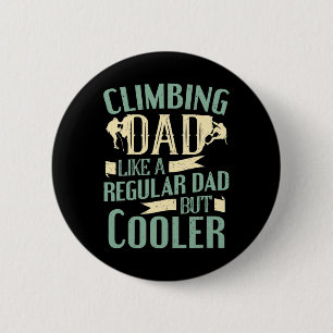Badge Rond 5 Cm Papa grimpeur d'hommes grimpe comme un papa normal