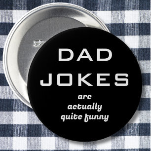 Badge Rond 5 Cm Papa plaisante Humour noir et blanc
