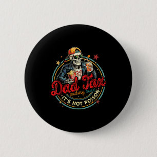 Badge Rond 5 Cm Papa squelette fiscal s'assurant que ce n'est pas