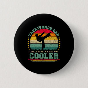 Badge Rond 5 Cm Papa Taekwondo drôle comme un papa normal Taekwond