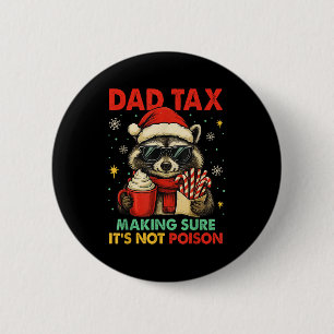 Badge Rond 5 Cm Papa Taxe Assurant que ce n'est pas un Raton Laveu