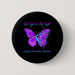 Badge Rond 5 Cm Papillon Son combat est ma lutte contre le suicide