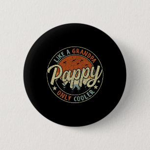 Badge Rond 5 Cm Pappy Comme Un Grand-Père Seulement Glacière Vinta