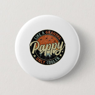 Badge Rond 5 Cm Pappy Comme Un Grand-Père Seulement Glacière Vinta