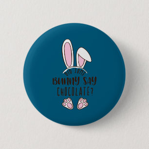 Badge Rond 5 Cm Pâques a dit lapin chocolat blague drôle mignon