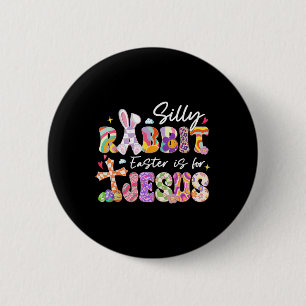 Badge Rond 5 Cm Pâques De Lapin Silencieux Est Pour Jésus Chrétien