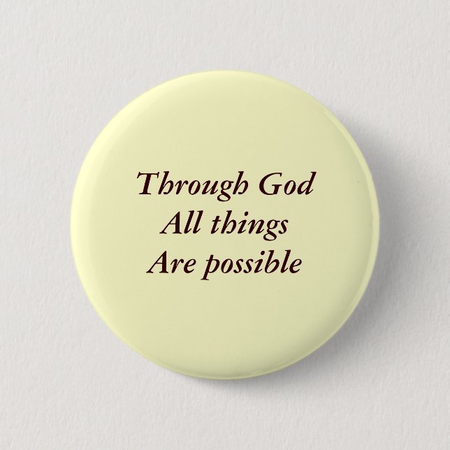 Badge Rond 5 Cm Par Dieu tout le thingsAre possible (Devant)