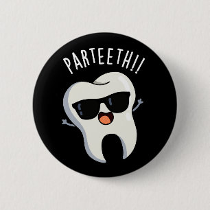 Badge Rond 5 Cm Par-teeth Drôles de jeux de mots dentaires Fond so