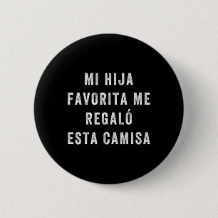Badge Rond 5 Cm Para Papa E Hija Camisa Graciosa Para Papa Y Mama