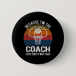 Badge Rond 5 Cm Parce que je suis l'entraîneur Bysketbyll entraîne