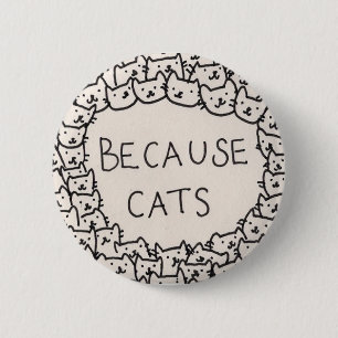 Badge Rond 5 Cm Parce que les chats