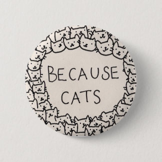Badge Rond 5 Cm Parce que les chats