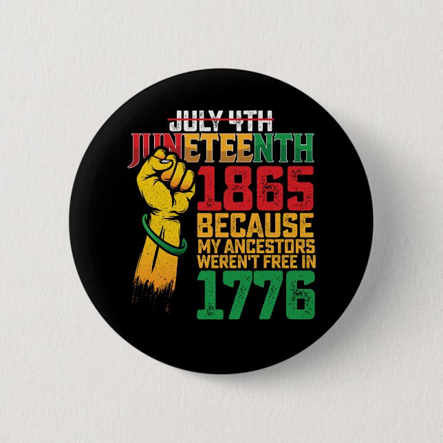 Badge Rond 5 Cm Parce que mes ancêtres n'étaient pas libres le 4 j (Devant)