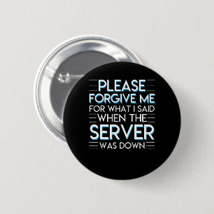 Badge Rond 5 Cm Pardonnez le serveur d'Admin de système