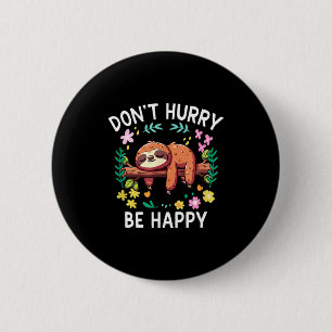 Badge Rond 5 Cm Paresseux Ne Pas Se Presser Soyez Heureux