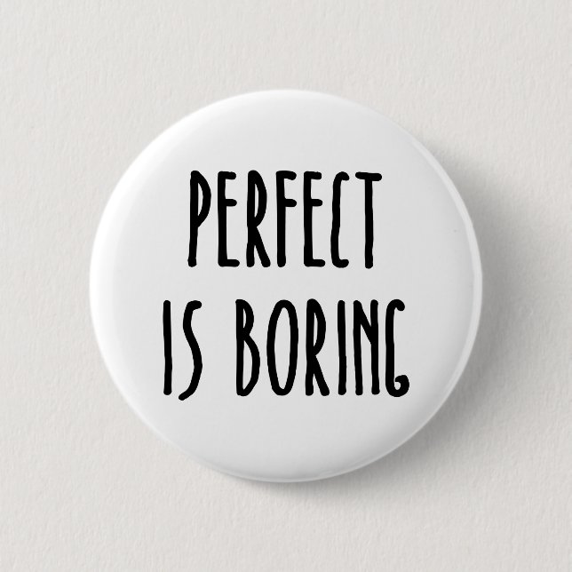 Badge Rond 5 Cm Parfait est le bouton ennuyeux (Devant)