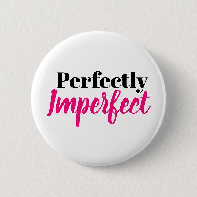 Badge Rond 5 Cm Parfaitement imparfait (Devant)