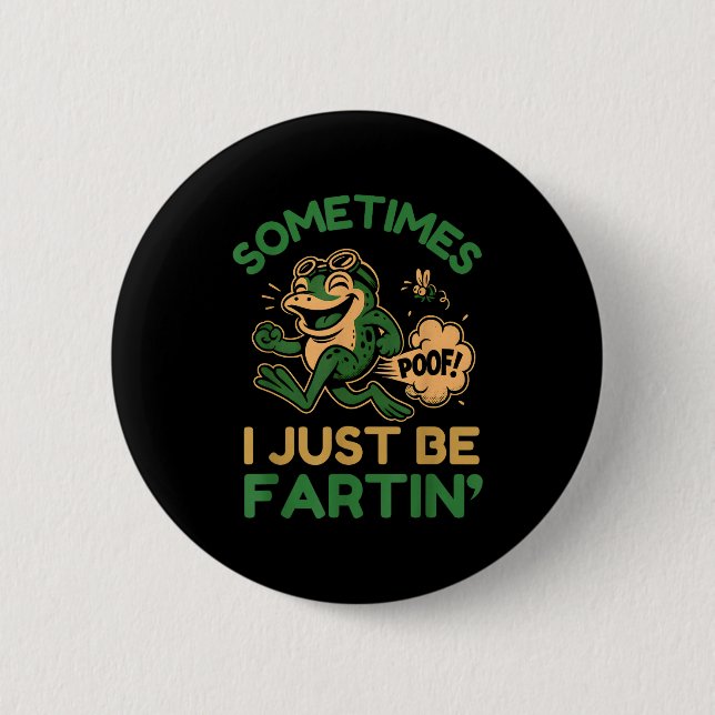 Badge Rond 5 Cm Parfois je fais juste que péter, Grenouille drôle  (Devant)