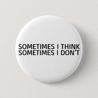Badge Rond 5 Cm Parfois je pense que parfois je fais pas drôle