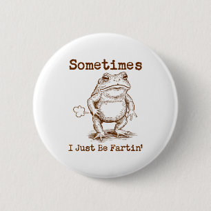 Badge Rond 5 Cm Parfois je suis juste une grenouille qui péte Drôl