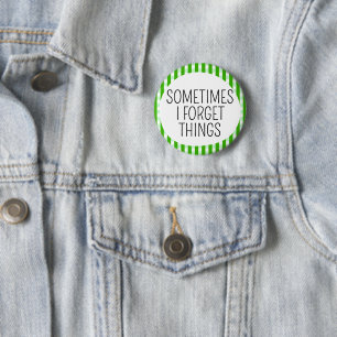 Badge Rond 5 Cm Parfois j'oublie des choses