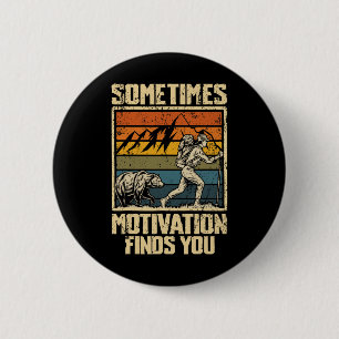 Badge Rond 5 Cm Parfois la motivation vous trouve en randonnée our