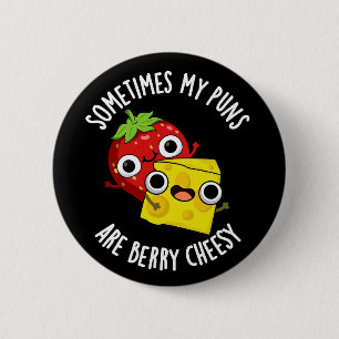 Badge Rond 5 Cm Parfois Mes Puns Sont Berry Cheesy Dark BG